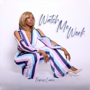 Download track Watch Me Work Empress Lanice