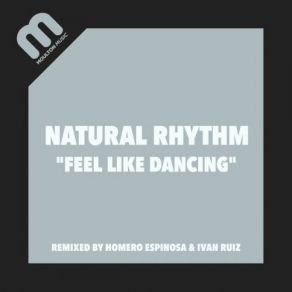 Download track Feel Like Dancing (Original Mix) Natural Rhythm