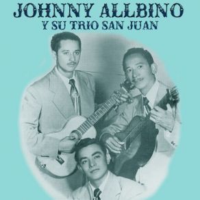 Download track Solitario Johnny Allbino, Trío San Juan