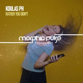 Download track Rather You Didn't (Original Mix) Koulas PH