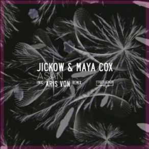 Download track Asan (Original Mix) Jickow, Maya Cox