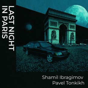 Download track Last Night In Paris Pavel Tonkikh