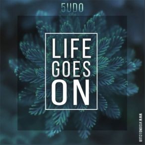 Download track Life Goes On (Original Mix) 5udo