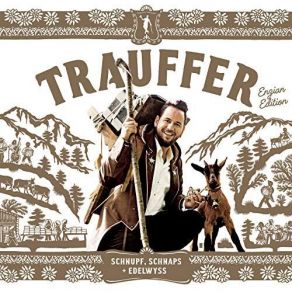 Download track Schnupf, Schnaps + Edelwyss Trauffer