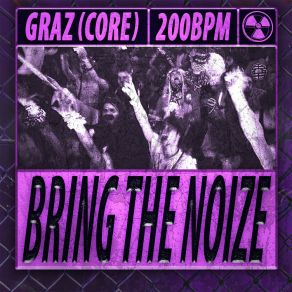 Download track Bring The Noize Graz