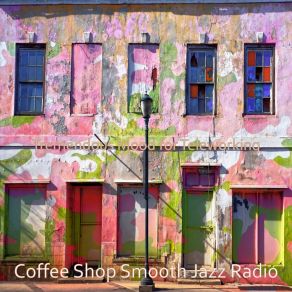 Download track Smoky Sounds For Working Remotely Coffee Shop Smooth Jazz Radio