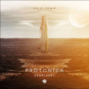 Download track Exoplanet (Kalki Remix) Protonica