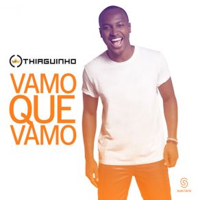 Download track Vamo Que Vamo (Ao Vivo) Thiaguinho