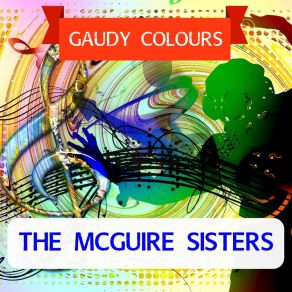 Download track Something's Gotta Gove The McGuire Sisters