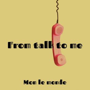 Download track From Talk To Me (Slowed Remix) Mon Le Monde