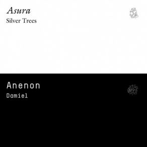 Download track Silver Trees Asura, Anenon