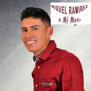 Download track A Mi Modo Miguel Ramirez