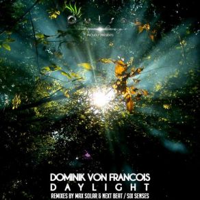 Download track Daylight (Six Senses Pres. Asymmetry Remix) Dominik Von FrancoisAsymmetry