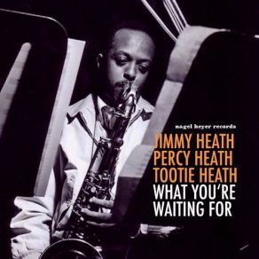 Download track Dat Dere Jimmy Heath, Percy Heath, Albert Tootie Heath