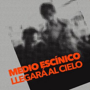 Download track Llegara Al Cielo Medio Escinico