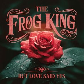 Download track Say You Won't Leave Me The Frog King