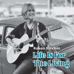 Download track Life Is For The Living Susan Ritchie