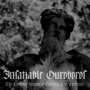 Download track It’s Dark, But There’s Light Enough For What I Have To Do Insatiable Ouroboros