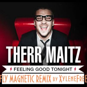 Download track Feeling Good Tonight (Fly Magnetic Remix) Therr Maitz, Xylenefree