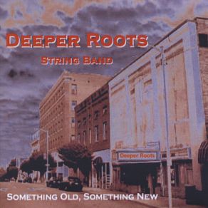 Download track Deep In The Gap Deeper Roots String Band