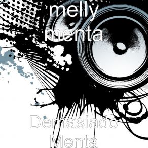 Download track Demasiado Menta Melly Menta