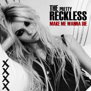 Download track Make Me Wanna Die The Pretty Reckless