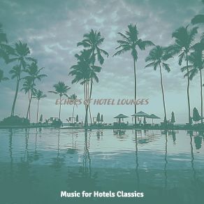 Download track Breathtaking Backdrops For Hotel Bars Music For Hotels Classics