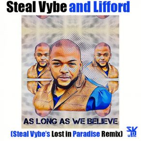 Download track As Long As We Believe (Steal Vybe's Lost In Paradise Remix) LiffordChris Forman, Damon Bennett