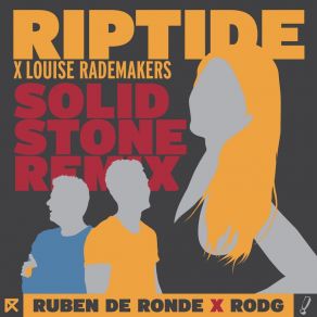 Download track Riptide (Solid Stone Remix) Ruben De Ronde, Louise Rademakers, Rodg