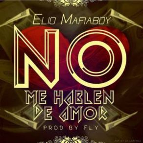 Download track No Me Hablen De Amor Elio 'MafiaBoy'