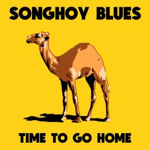 Download track Time To Go Home (Blake Mills Mix) Songhoy BluesBlake Mills