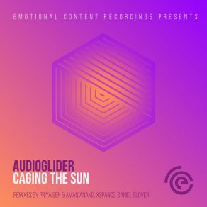 Download track Caging The Sun (Priya Sen & Aman Anand Remix) Audioglider