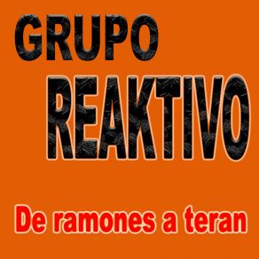 Download track De Ramones A Teran Grupo Reaktivo