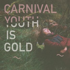 Download track Youth Is Gold Carnival Youth