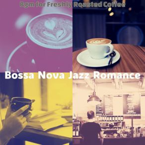 Download track Tranquil Ambiance For Cool Cafes Bossa Nova Jazz Romance