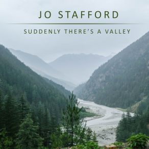 Download track Suddenly There's A Valley Jo Stafford