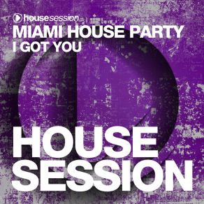 Download track I Got You (Extended Mix) Miami House Party