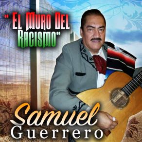 Download track El Muro Del Racismo Samuel Guerrero