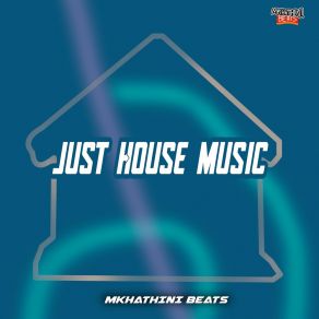 Download track Just House Music (Revisit) Mkhathini Beats