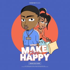 Download track Make Her Happy Dat Guy