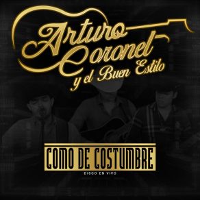 Download track Pobre De Mi Corazón (En Vivo) Arturo Coronel Y El Buen Estilo