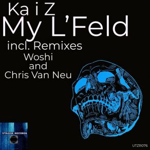 Download track My L'Feld (Chris Van Neu Remix) Kai. ZChris Van Neu