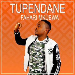 Download track Tupendane Fahari Mkubwa