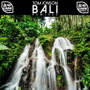 Download track Bali (Takt Rausch Remix) Tom JonsonTakt Rausch