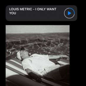 Download track I Only Want You Louis Metric