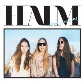 Download track Don'T Save Me Haim