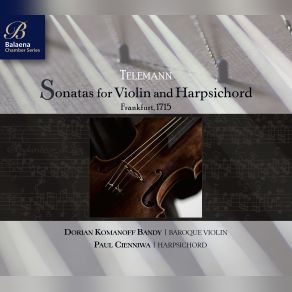 Download track Violin Sonata In B Minor, TWV 41: H1: I. Cantabile Paul Cienniwa, Dorian Komanoff Bandy