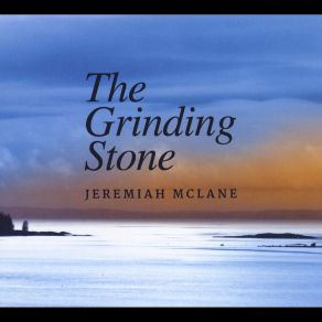 Download track Honey In The Woodpile / The Grinding Stone Jeremiah McLane