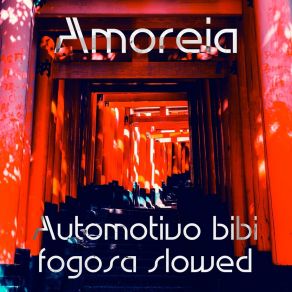 Download track Automotivo Bibi Fogosa Slowed (Speed-Up Tik-Tok Remix) Amoreia