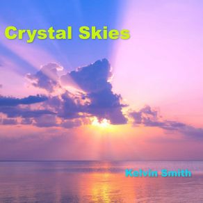 Download track Crystal Skies Kelvin Smith